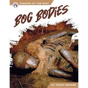Bog Bodies -- Trudy Becker